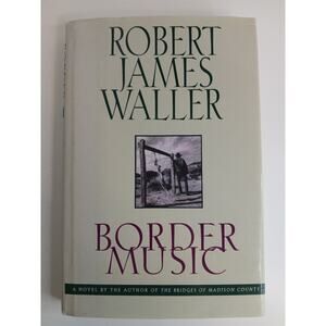 Border Music by Waller, Robert James Novel Hardcover 1995 *